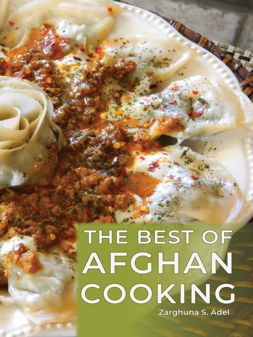 Title details for The Best of Afghan Cooking by Zarghuna S. Adel - Available